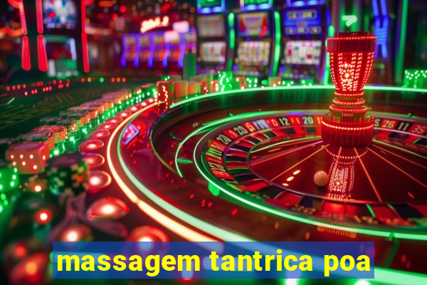 massagem tantrica poa